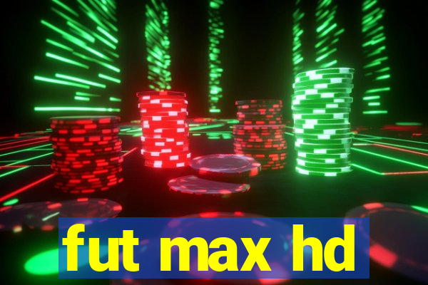 fut max hd